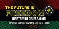 The Future is Freedom Juneteenth Celebration