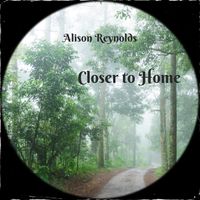 Closer to Home by Alison Reynolds