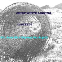 Chief White Lightning W/ TheNEEDS