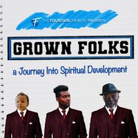 Grown Folks Series - (40 messages) by Pastor Jarron C. O'Neal