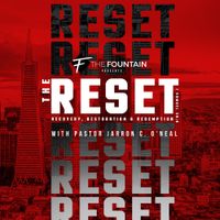 The Reset Series (27 messages) by Pastor Jarron C. O'Neal