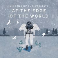 At the Edge of the World by Mike McKenna Jr.