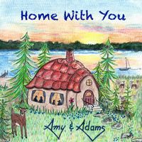 Home With You by Amy & Adams