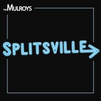 Splitsville © 2020 by The Mulroys 