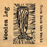 Turn Back the World  by Wooden Leg