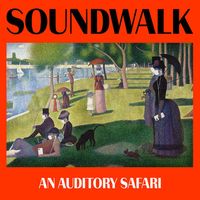 SOUNDWALK: An Auditory Safari - by The LA Choral Lab