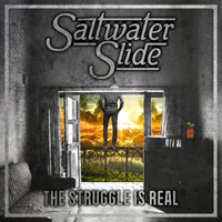 The Struggle is Real by Saltwater Slide