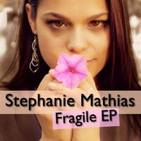 Fragile by Stephanie Mathias