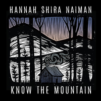 Know The Mountain: Digital Download by Hannah Shira Naiman