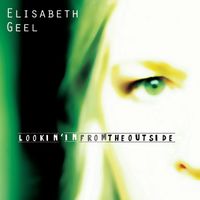 Lookin' In from the Outside by Elisabeth Geel