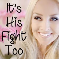 It's His Fight Too by Lady Redneck