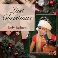 Last Christmas by Lady Redneck