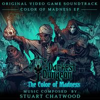 Darkest Dungeon Color of Madness EP by Stuart Chatwood