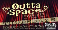 The Outta Space OPEN MIC