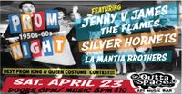 PROM NIGHT: Featuring JENNY V JAMES & THE FLAMES/ SILVER HORNETS/ LA MANTIA BROTHERS