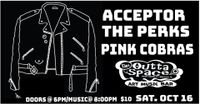 ACCEPTOR/ THE PERKS/ PINK COBRAS
