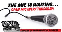 OUTTA SPACE OPEN MIC (EVERY THURS)