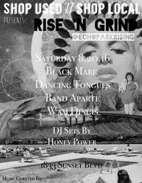 RISE 'N GRIND with Dancing Tongues, Band Aparte, Wam Dingis, Black Mare, DJ Sets by Honey Power 