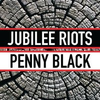 Penny Black by Jubilee Riots