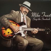 Mike Faast Sings the Standards by Mike Faast Music