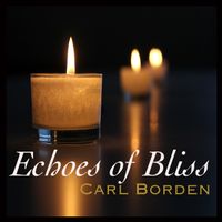 Echoes of Bliss by Carl Borden