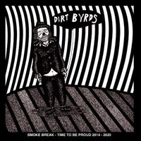 Dirt Byrds "Smoke Break - Retrospective 2014-2020": CD
