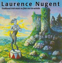 Traditional Irish Music on Flute and Tin-Whistle: Laurence Nugent