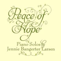 Peace of Hope by Jennie Bangerter Larsen