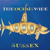 The Ocean Wide  by Sussex