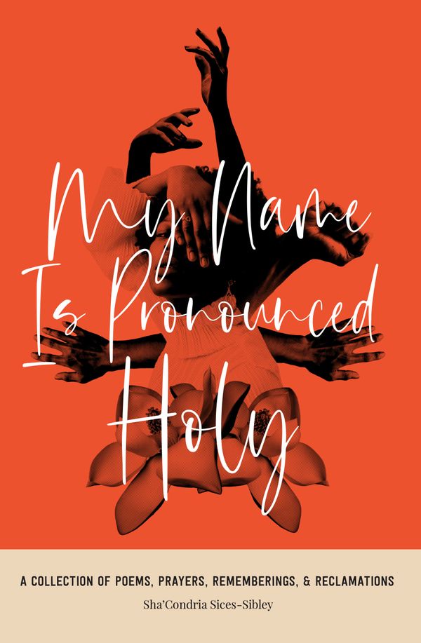 [SIGNED COPY] My Name Is Pronounced Holy: A Collection of Poems, Prayers, Rememberings, & Reclamations