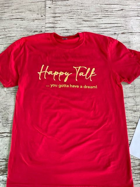 Large - Happy Talk T-Shirt - "You gotta have a dream..."
