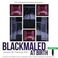 BlackMaled At Birth™ Exhibition Grand Opening