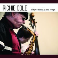 Richie Cole Plays Ballads & Love Songs RCP002 by Richie Cole