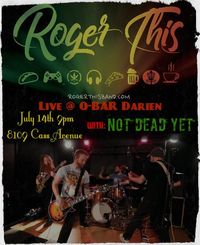Roger This @ Q-Bar Darien! w/ Not Dead Yet