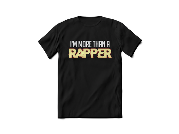 More Than A Rapper T-Shirt