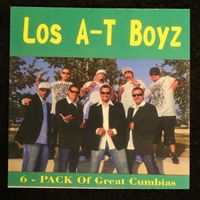 6 Pack of Great Cumbias by Los A-T Boyz