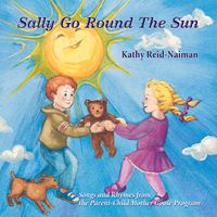 Sally Go Round The Sun by Kathy Reid-Naiman