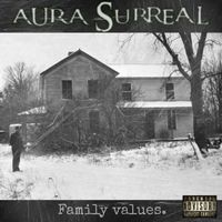 Family Values E.P. by Aura Surreal