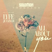 All About You by Solomon Thompson ft. Lyfe  Jennings