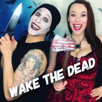 Wake the Dead by Nancy Nightmare and the Wizard