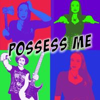 Possess Me by Nancy Nightmare and the Wizard