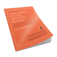 *Companion Workbook* for How to Make It in the New Music Business (Second Edition) 