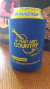 Koozie/Stubbie Holder - If That Ain't Country