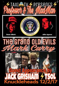 Mark Curry / The Grand Old Evils / Professor & The Madman / Jack Grisham 