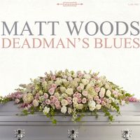 Deadman's Blues  by Matt Woods