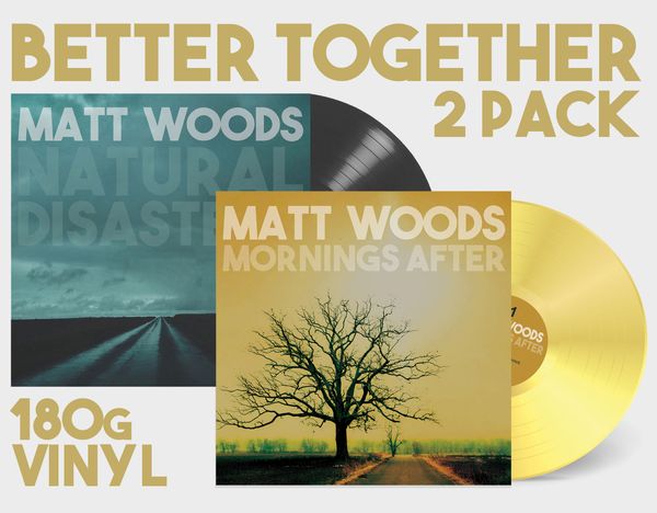 Better Together (2 Pack): Natural Disasters + Mornings After: 180g Vinyl 