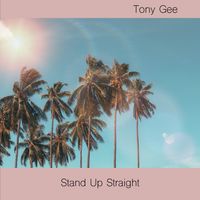Stand Up Straight by Tony Gee