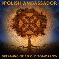 Dreaming of an Old Tomorrow by The Polish Ambassador