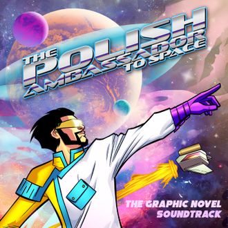 The Polish Ambassador To Space (The Graphic Novel Soundtrack)