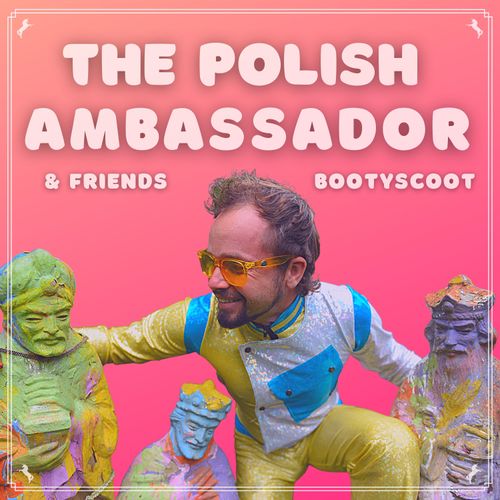 Bootyscoot - The Polish Ambassador feat. Ananda Vaughan, Jesse Klein & Robin Jackson